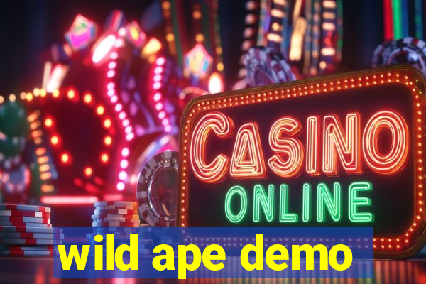 wild ape demo